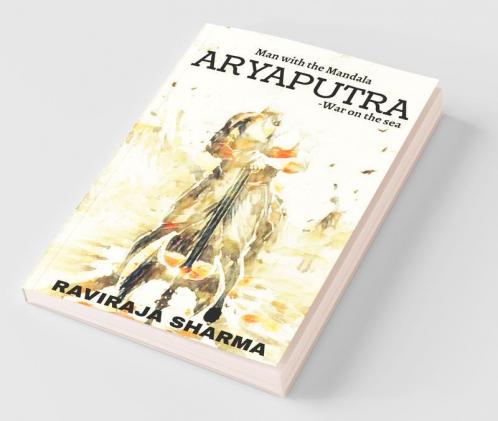 Man With The Mandala- Aryaputra: War On The Sea