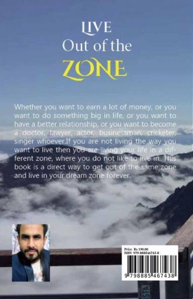 Live out of the zone : Live life the way you want