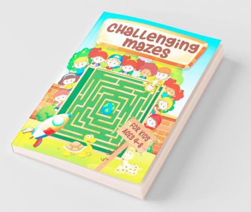 Challenging Mazes For Kids Ages 4-8 : Maze Activity Book 4-6 6-8 - Brain Bending Puzzles