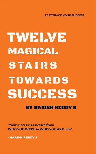 TWELVE MAGICAL STAIRS TOWARDS SUCCESS