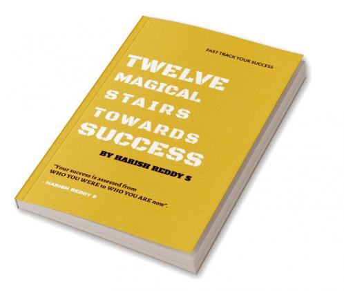 TWELVE MAGICAL STAIRS TOWARDS SUCCESS