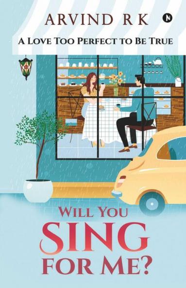 Will You Sing For Me? : A Love Too Perfect To Be True