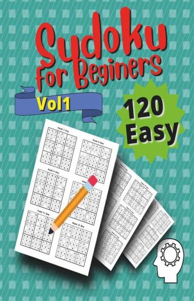 120 Easy Sudoku For Beginners Vol 1 : Vol 1