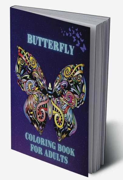 Butterfly Coloring Book For Adults : Beautiful Butterflies and Easy Floral Patterns for Adults and Seniors with Mandala Butterfly Designs for Relaxation and Stress Relief