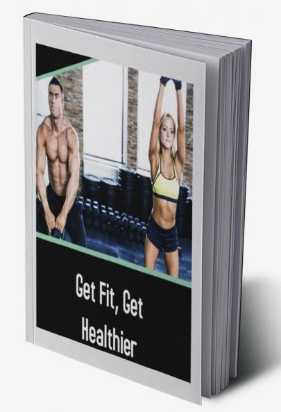 Get Fit Get Healthier