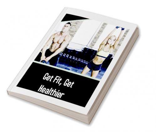 Get Fit Get Healthier