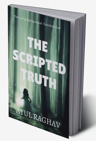 The Scripted truth : Earesha's Fate 2.0
