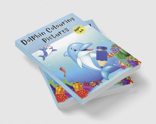 Dolphin Colouring Pictures : A Unique Collection Of Coloring Pages