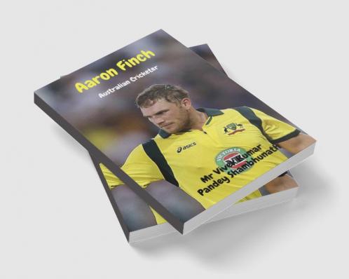 Aaron Finch : Australian Cricketer