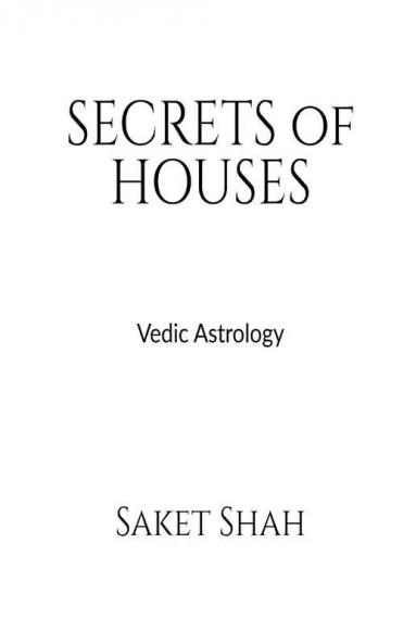Secrets Of Houses: Vedic Astrology