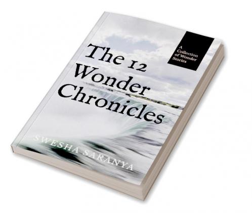 The 12 Wonder Chronicles : A Collection of Wonder Stories