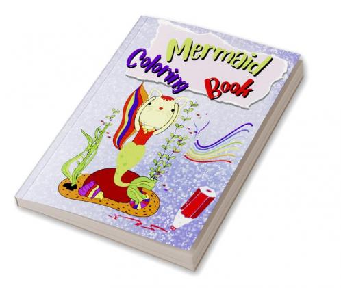 Mermaid Coloring Book : For Little Girls and Kids Ages 4 5 & 6