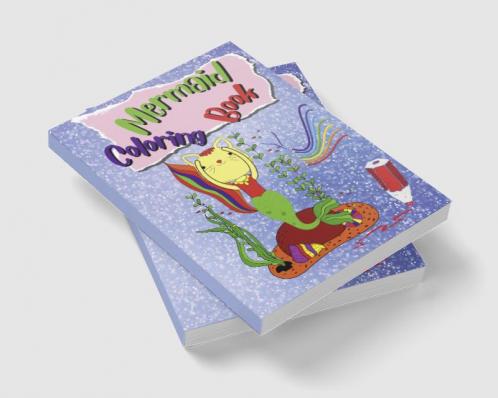 Mermaid Coloring Book : For Little Girls and Kids Ages 4 5 & 6
