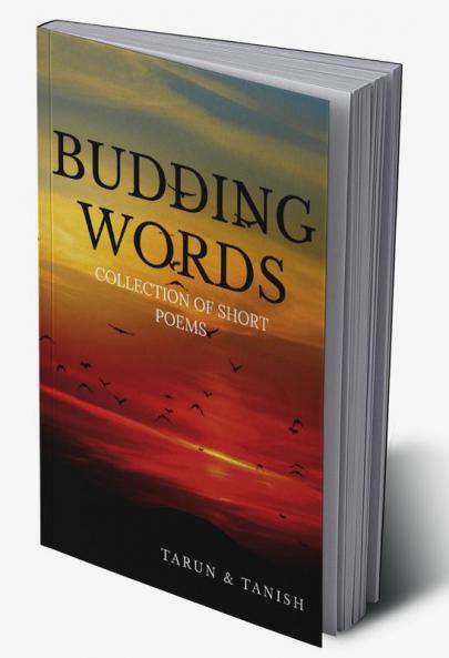 BUDDING WORDS : COLLECTION OF SHORT POEMS