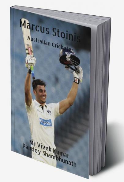 Marcus Stoinis : Australian Cricketer