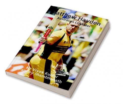 Matthew Hayden : Australian Cricketer