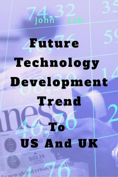 Futuer Technology Development Trend: To US And UK