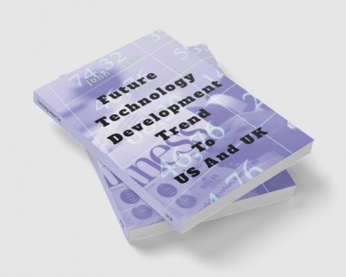 Futuer Technology Development Trend: To US And UK