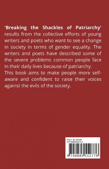 Breaking the Shackles of Patriarchy : An anthology of poems and short stories