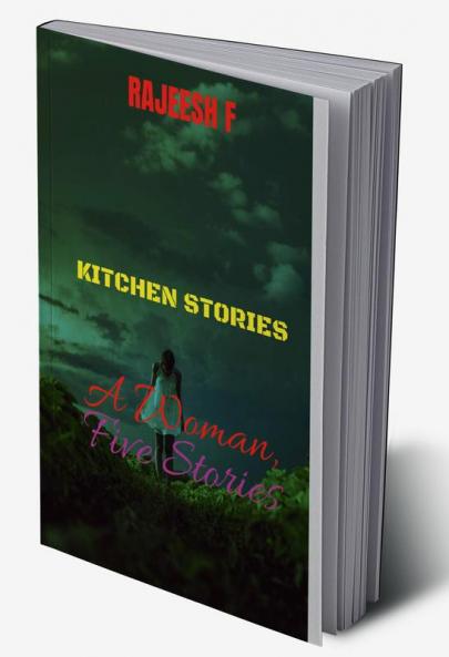 Kitchen Stories A Woman Five Stories