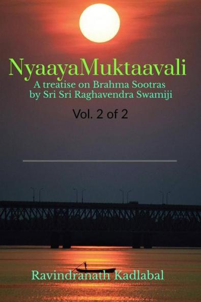 Nyaayamuktaavali - Vol. 2 : A Treatise On Brahma Sutras By Sri Sri Raghavendra Swamiji