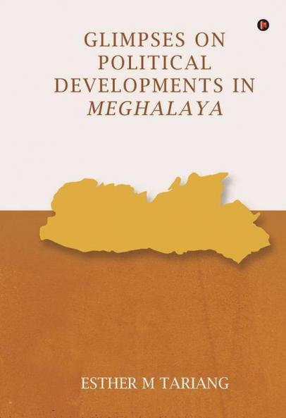 Glimpses On Political Developments In Meghalaya