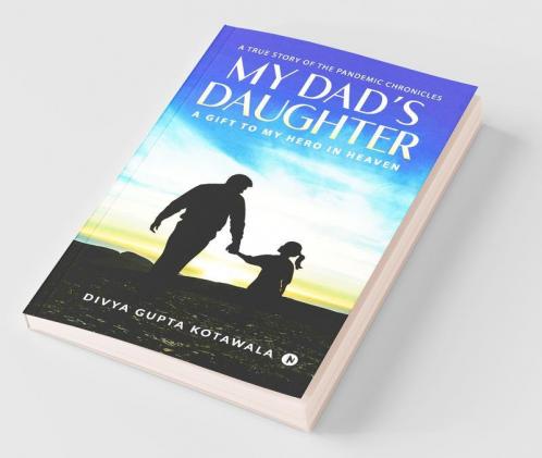 My Dad'S Daughter: A Gift To My Hero In Heaven
