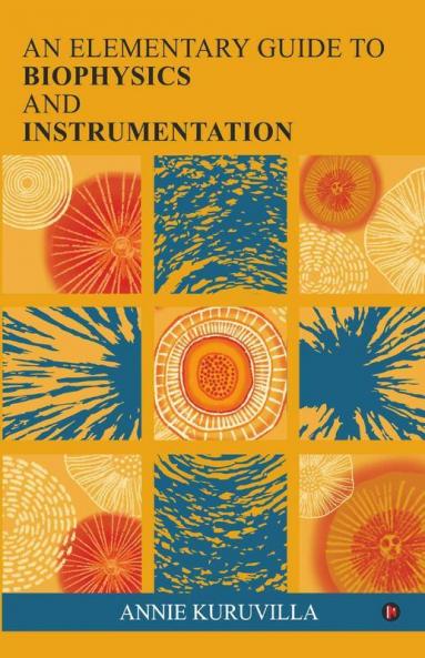 An Elementary Guide To Biophysics And Instrumentation