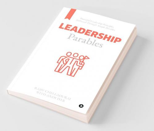 Leadership Parables : Powerful Leadership Principles Delivered Through Simple Parables
