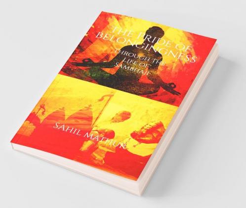The Pride Of Belongingness: Through The Life Of Sambhaji