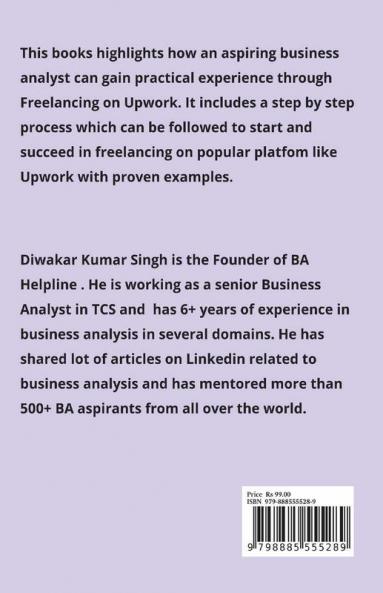 How To Start Freelancing As A Business Analyst: A Practical Guide To Start And Succeed As A Freelance Business Analyst
