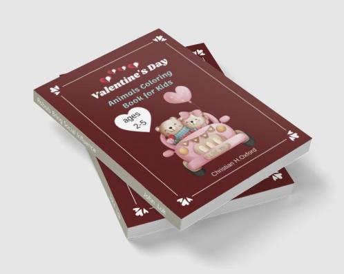 Valentine's Day Animals Coloring Book for Kids ages 2-5 : Cute Animals with many illustration for valentine’s animals lovers &Easy valentine day coloring book for toddlers
