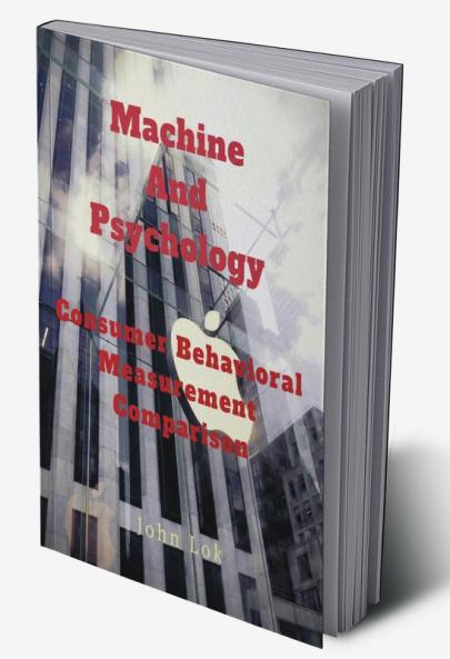 Machine And Psychology Consumer Behavioral: Measurement Comparison