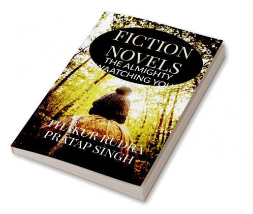 FICTION NOVELS : The Almighty The Creator of the Whole Universe The God Can do Anything.