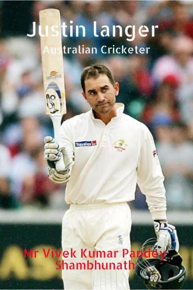 Justin langer : Australian Cricketer