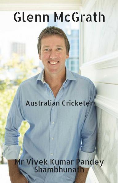 Glenn Mcgrath: Australian Cricketer