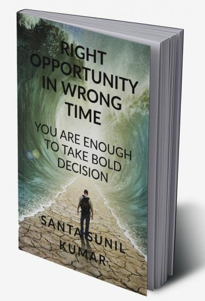 RIGHT OPPORTUNITY IN WRONG TIME