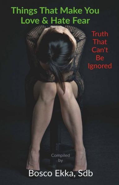 Things That Make You Love And Hate Fear: Truth That Can’T Be Ignore