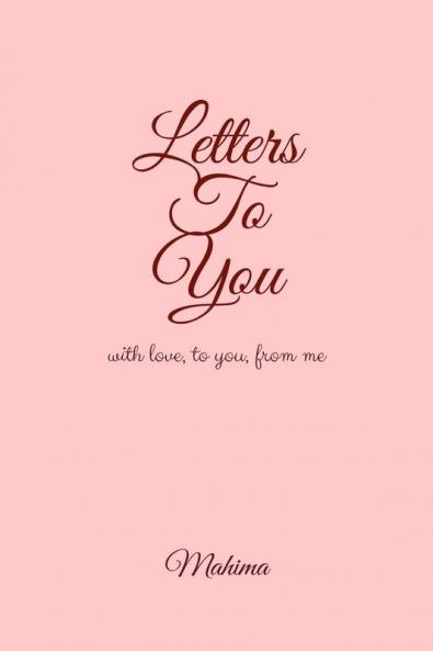 Letters To You : with love to you from me