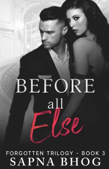 Before All Else : A Billionaire Duke With Amnesia Second Chance Romance (Forgotten Trilogy Book 3)