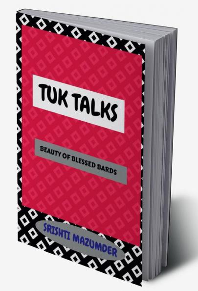 Tuk Talks : Beauty Of Blessed Bards