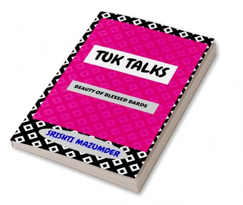Tuk Talks : Beauty Of Blessed Bards