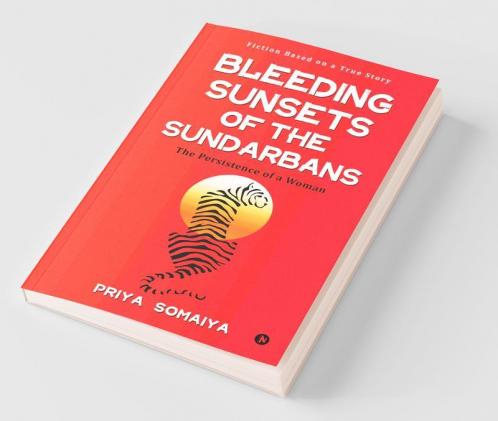Bleeding Sunsets Of The Sundarbans: The Persistence Of A Woman