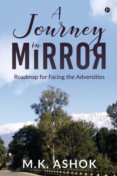 A Journey In Mirror : Roadmap For Facing The Adversities