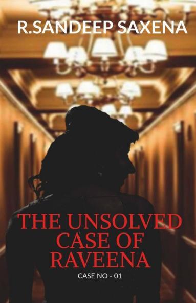 The Unsolved Case Of Raveena: Case No
