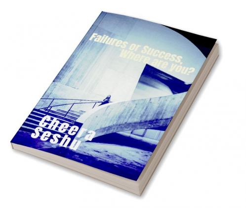 Failures or success Where are you : Real life experiences are discussed