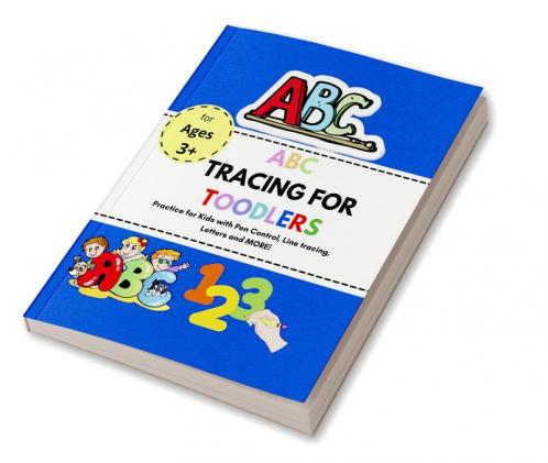 ABC TRACING FOR TODDLERS : Amazing preschool writing book with lines for kids / Toddler letter tracing workbook for kids Age 2+