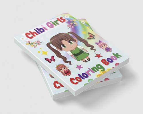 Chibi Girls Coloring Book : For Kids With Lovable Cute Anime Kawaii Girls
