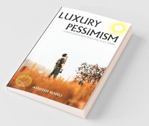 Luxury Of Pessimism: Covid-19 Was Not That Evil As We Think