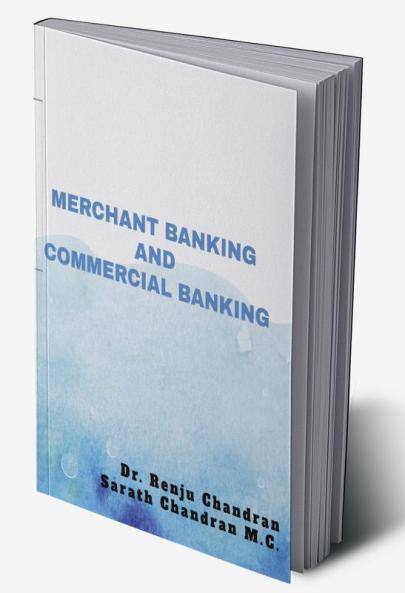 MERCHANT BANKING AND COMMERCIAL BANKING : Academic book